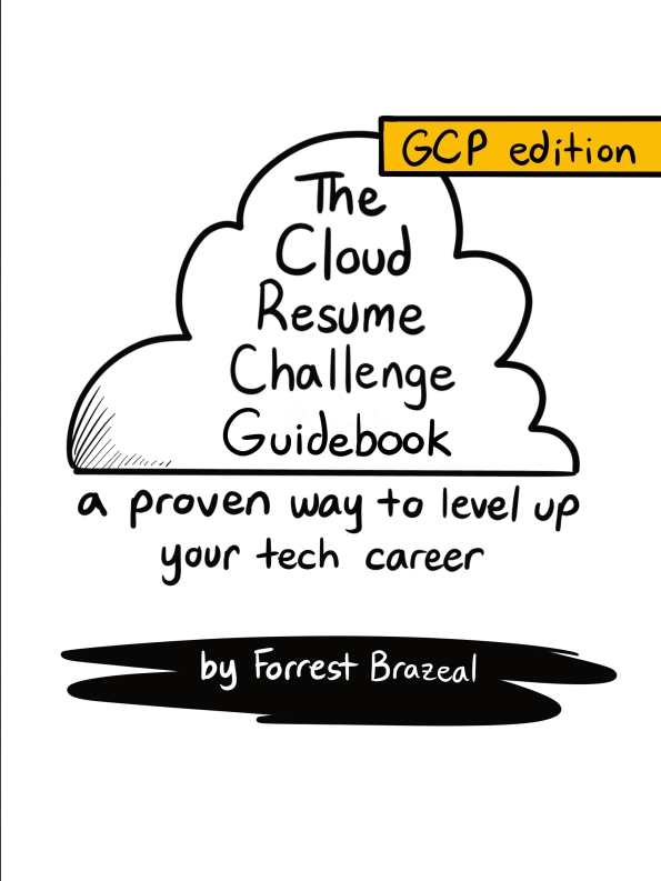 The Cloud Resume Challenge Cookbook (GCP Edition) (Forrest Brazeal)