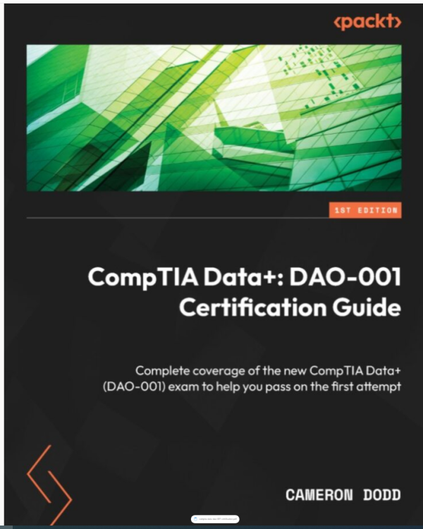 CompTIA Data+: DAO-001 Certification Guide