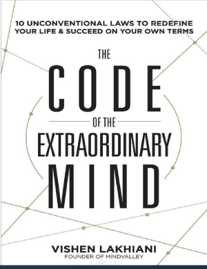 The code of the extraordinary mind 10 unconventional laws to redefine your life and succeed on your own terms Lakhiani Vishen Rodale Books 2016-Rodale Bo