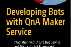 Developing Bots with QnA Maker Service_ Integration with Azure Bot Service and Microsoft Bot Framework-Apress (2019)