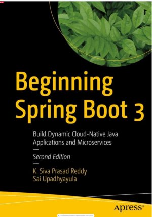 Beginning Spring Boot 3: Build Dynamic Cloud-Native Java Applications and Microservices