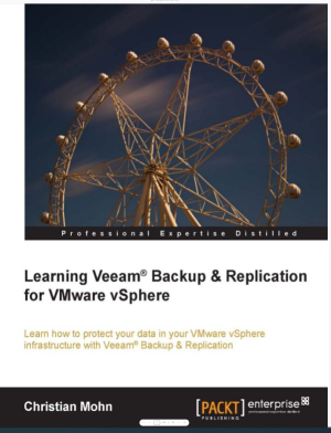 Learning Veeam R Backup and Replication for Vmware Vsphere
