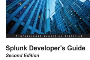 Splunk Developer's Guide - Packt Publishing (2016)