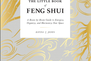 The Little Book of Feng Shui_ A Room-by-Room Guide to Energize, Organize, and Harmonize Your Space