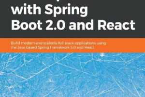 Hands-On Full Stack Development with Spring Boot 2.0 and React