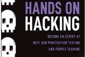 Hands on Hacking - Become an Expert at Next Gen Penetration Testing and Purple Teaming