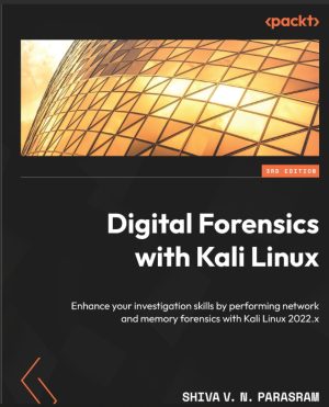 Digital Forensics with Kali Linux investigation skills - Third Edition
