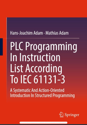 PLC Programming In Instruction List According To IEC 61131-3_ A Systematic And Action-Oriented Introduction In Structured Programming-Springer (2022)
