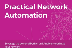 Practical Network Automation  Leverage the power of Python and Ansible to optimize your network-Packt Publishing (2017)