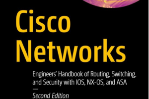 CHRIS WILSON WILLIAM RIVERA NOEL CARTHERN - CISCO NETWORKS _ engineers' handbook of routing, switching, and security with ios, nx-os, and asa.-APRESS (2021)