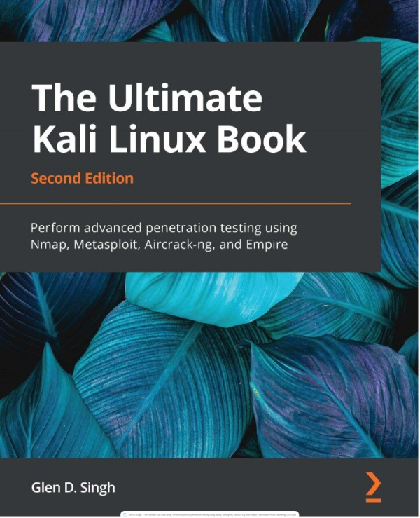 The Ultimate Kali Linux Book_ Perform advanced penetration testing using Nmap, Metasploit, Aircrack-ng, and Empire, 2nd Edition-Packt Publishing (2022)