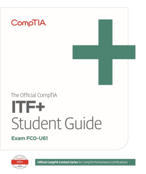 The Official CompTIA IT Fundamentals Student Guide (Exam FC0-U61) eBook