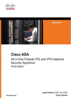 Cisco ASA  All-in-one Next-Generation Firewall, IPS, and VPN Services (3rd Edition)