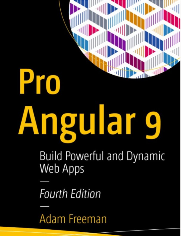 Pro Angular 9 Build Powerful and Dynamic Web Apps