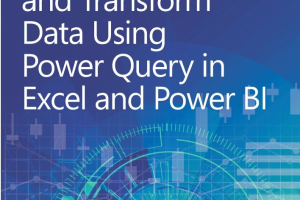 Collect, Combine, and Transform Data Using Power Query in Excel and Power BI