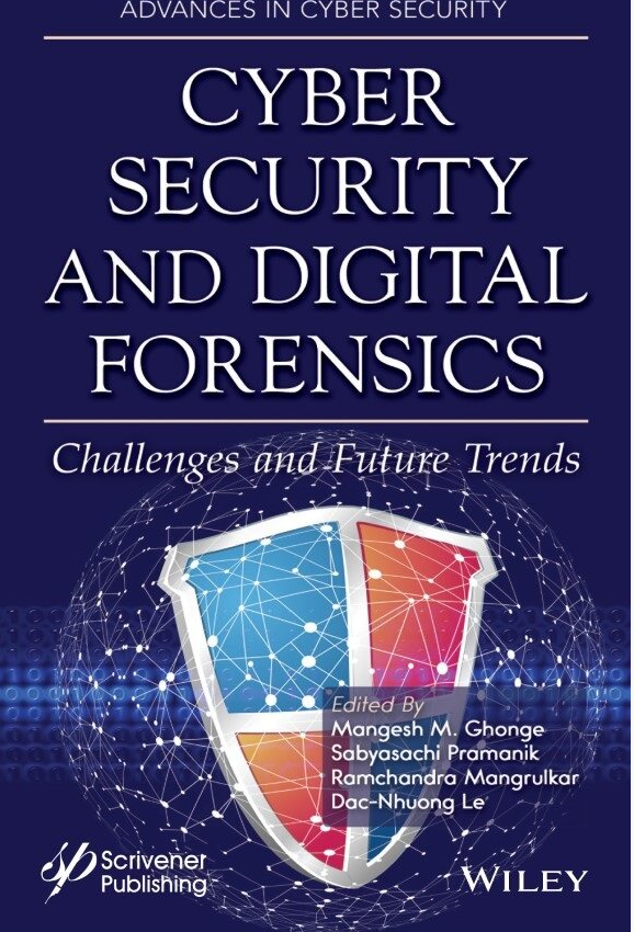 Cyber Security and Digital Forensics Challenges and Future Trends