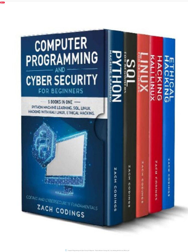 Computer Programming and Cyber Security for Beginners - Python Machine Learning, SQL, Linux, Hacking with Kali Linux