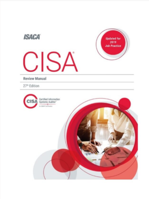 CISA Review Manual, 27th Edition (ISACA)
