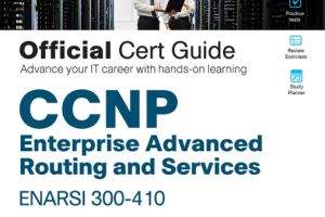 CCNP Enterprise Advanced Routing ENARSI 300-410 Official Cert Guide