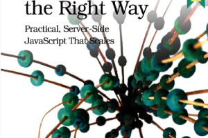 Node.js the right way practical, server-side JavaScript that scales-The Pragmatic Bookshelf, LLC (466510)_Pragmatic Programmers (2014)