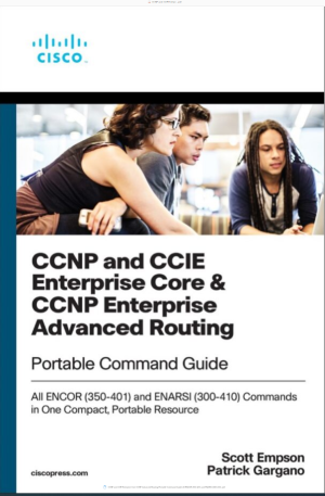 CCNP and CCIE Enterprise Core & CCNP Enterprise Advanced Routing Portable Command Guide (PDF & EPUB)