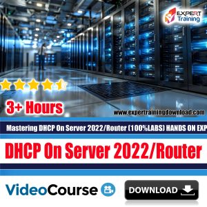 Mastering DHCP (SRV 2022 Routers) (100% LABS) HANDS ON EXP