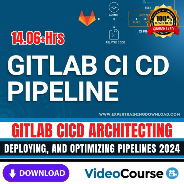 GitLab CICD Architecting, Deploying, and Optimizing Pipelines 2024