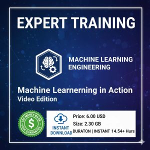 Machine Learning Engineering in Action, Video Edition