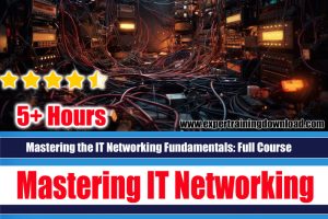 Mastering the IT Networking Fundamentals: Full Course