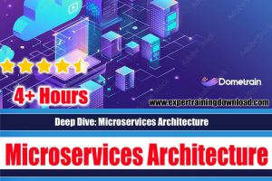 Deep Dive: Microservices Architecture