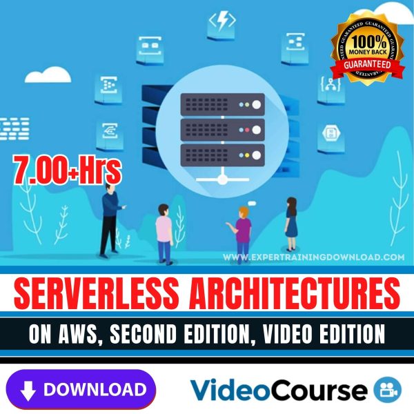 Serverless Architectures on AWS, Second Edition, Video Edition