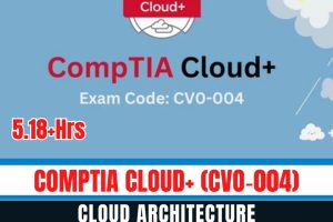 CompTIA Cloud+ (CVO-004) - Cloud Architecture