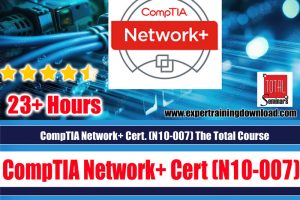 CompTIA Network+ Cert. (N10-007) The Total Course