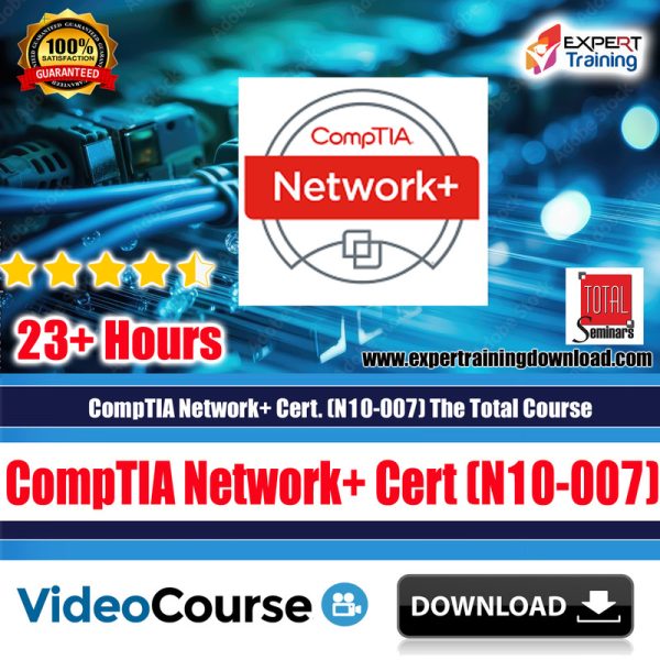 CompTIA Network+ Cert. (N10-007) The Total Course