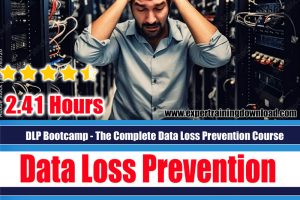 DLP Bootcamp - The Complete Data Loss Prevention Course