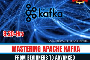 Mastering Apache Kafka From Beginners to Advanced