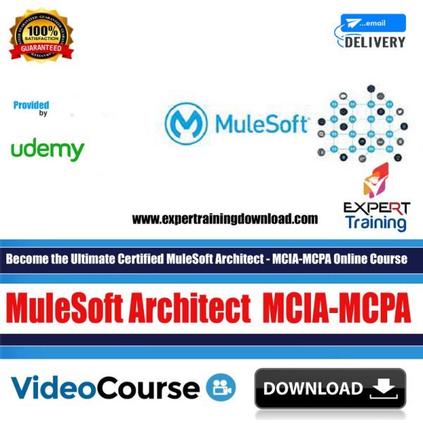 Become the Ultimate Certified MuleSoft Architect - MCIA-MCPA