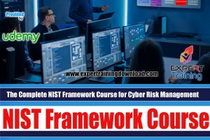 The Complete NIST Framework Coursefor Cyber Risk Management