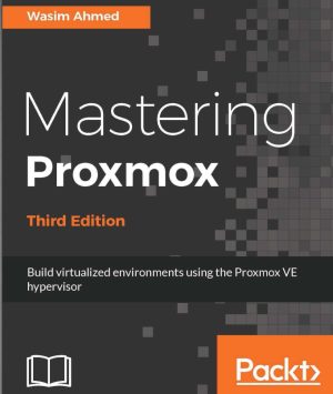 Mastering Proxmox - Third Edition