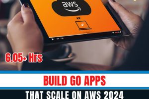 Build Go Apps That Scale on AWS 2024
