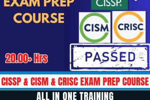 CISSP + CISM + CRISC Exam Prep Course - ALL IN ONE TRAINING