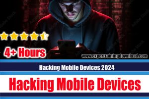 Hacking Mobile Devices 2024