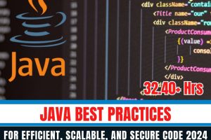 Java Best Practices for Efficient, Scalable, and Secure Code 2024