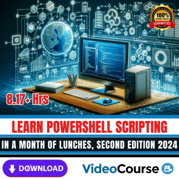Learn PowerShell Scripting in a Month of Lunches, Second Edition 2024