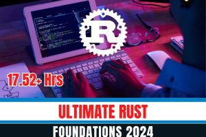 Ultimate Rust Foundations 2024