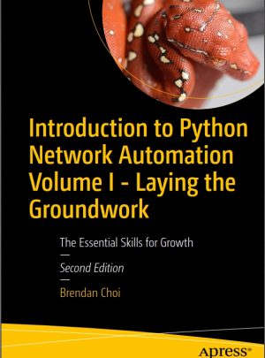 Introduction to Python Network Automation Volume I - Laying the Groundwork