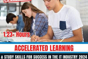 Accelerated Learning & Study Skills for Success in the IT Industry 2024