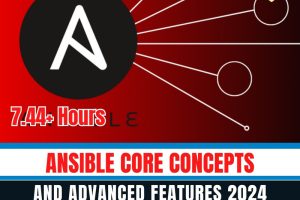 Ansible Core Concepts and Advanced Features 2024