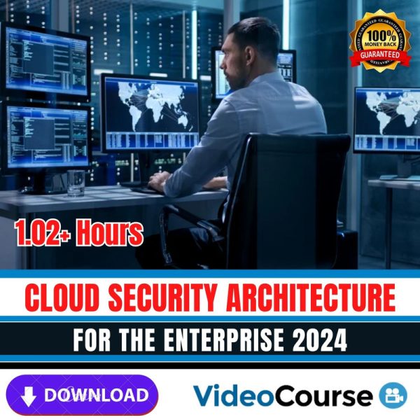 Cloud Security Architecture for the Enterprise 2024