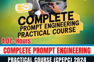 Complete Prompt Engineering Practical Course (CPEPC) 2024